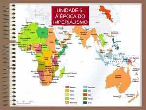 A ÉPOCA DO IMPERIALISMO: COLONIALISMO E 1ª GUERRA MUNDIAL