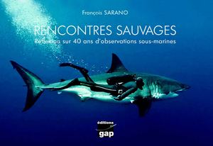 Rencontres Sauvages - Réflexion sur 40 ans d’observations sous-marines