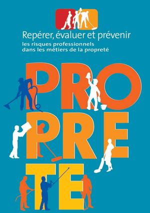 Guide de prévention des risques professionnels dans le secteur de la Propreté : repérer, évaluer & prévenir - 2012