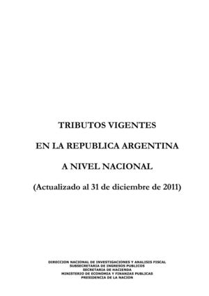 IMPUESTOS VIGENTES EN ARGENTINA AL31-12-2011-MINISTERIO DE ECONOMIA