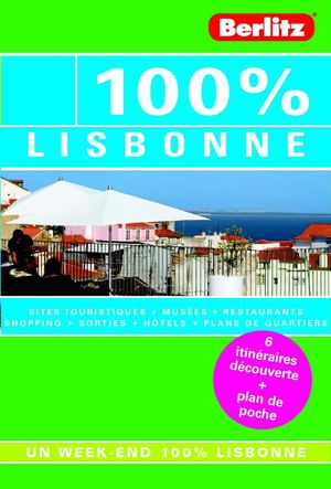 100% Lisbonne - Guide de voyage, spécial week-end et courts séjours (extraits) - Berlitz éditions
