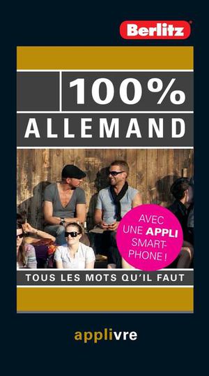 100% Allemand - Tous les mots qu'il faut - Guide de conversation et méthode de langue (extraits) - Berlitz éditions