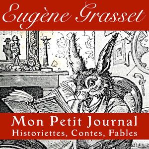 "le Petit Journal" illustrations d'Eugène Grasset - Ludovic Baschet editeur