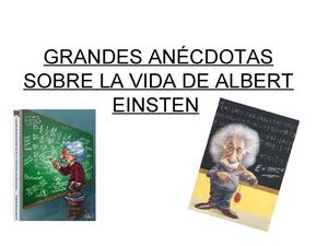 GRANDES ANÉCDOTAS DEL GRAN GENIO DE LA RELATIVIDAD