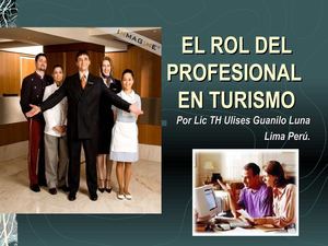 EL ROL DEL PROFESIONAL DE TURISMO ulisesgl2010@yahoo.es