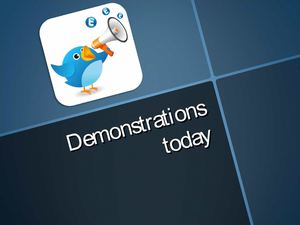 Demonstrations Today
