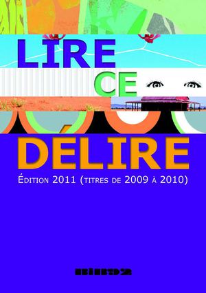 Lire ce délire - lectures pour ados... sélection 2011
