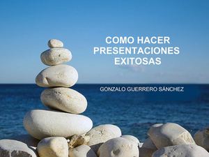COMO HACER UNA PRESENTACIÓN EXITOSA
