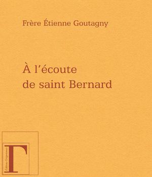 A l'écoute de saint Bernard