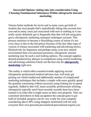 Successful Options visiting take into consideration Using Choosing Fundamental Substances Within chiropractic internet marketing