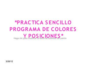 PRACTICA SENCILLO PROGRAMA DE COLORES Y POSICIONES