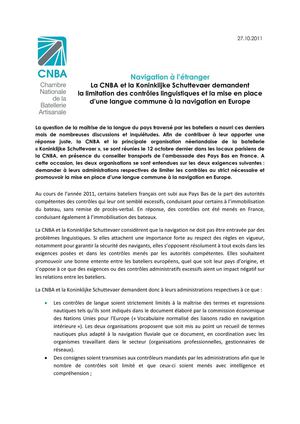 CP - Navigation à l’étranger La CNBA et la Koninklijke Schuttevaer demandent la limitation des contrôles linguistiques et la mise en place d’une langue commune à la navigation en Europe.