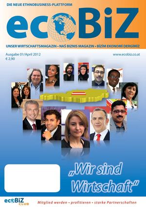ecoBIZ-UNSER WIRTSCHAFTSMAGAZIN • NAŠ BIZNIS MAGAZIN • BİZİM EKONOMİ DERGİMİZ