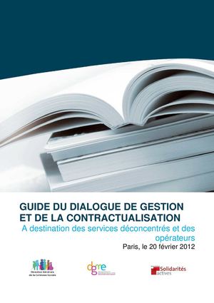 GUIDE DU DIALOGUE DE GESTION ET DE LA CONTRACTUALISATION à destination des services déconcentrés et des opérateurs