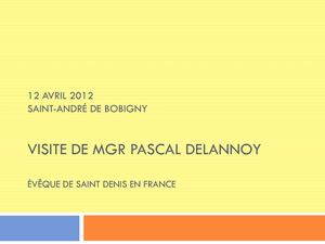 VISITE de Mgr Pascal DELANNOY à BOBIGNY -Avril 2012