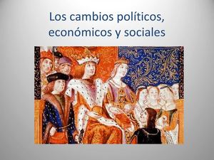 LOS CAMBIOS POLÍTICOS, ECONÓMICOS Y SOCIALES