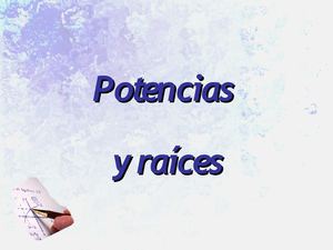 Potencias y raices