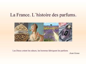 La France. L`histoire des parfums