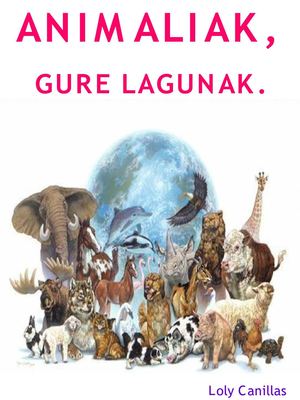 "ANIMALIAK, GURE LAGUNAK"