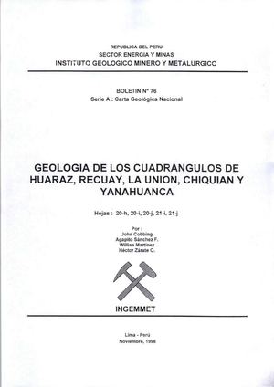 Geología - Cuadrangulo de Huaraz (20h), Recuay (20i), La Unión (20j), Chiquián (21i) y Yanahuanca (21j),1996