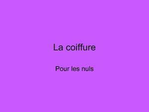 La coiffure pour les nuls - Un projet de Ann-Raphaëlle