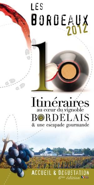 Les Bordeaux 2012-2013 - Itinéraires dans les Vignobles