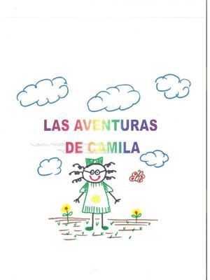 U.E. ARQUIDIOCESANA MADRE ELISA JARAMILLO CUENTO 5º GRADO SECCION B Las aventuras de Camila