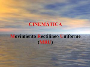 FÍSICA MECÁNICA : LA CINEMÁTICA