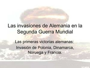 Las invasiones de Alemania en la Segunda Guerra Mundial