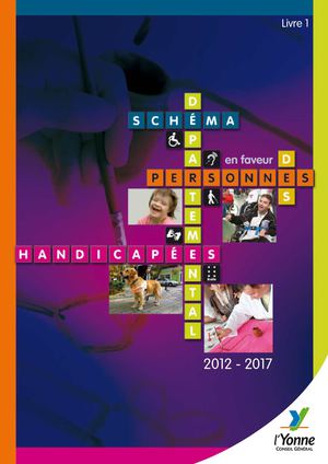 Schéma Départemental en faveur des Personnes Handicapées 2012-2017 Livre 1