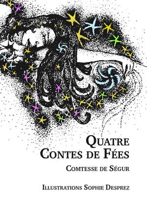 Quatre Contes de Fées - Comtesse de Ségur