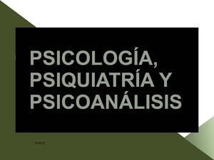 PSICOLOGÍA, PSIQUIATRÍA Y PSICOANÁLISIS