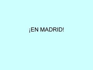 ¡EN MADRID!