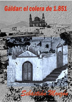 Gáldar: El Cólera de 1851. Sebastián Monzón Suárez