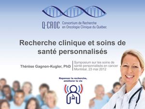 Recherche clinique et soins de santé personnalisés - Thérèse Gagnon-Kugler PhD