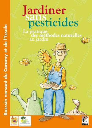 Jardiner sans pesticides : La pratique des méthodes naturelles au jardin