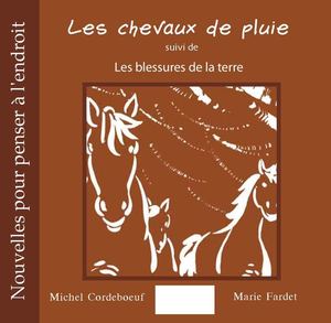 Extrait du livre "Les chevaux de pluie suivi de Les blessures de la terre"