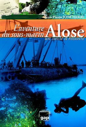 L'aventure du sous-marin l'Alose, un siècle d'histoire