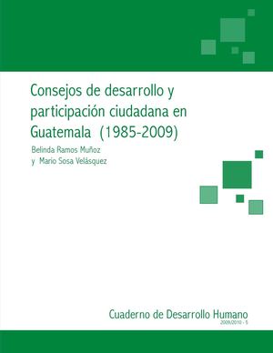 Consejos de desarrollo y participacion ciudadana en Guatemala 1985-2009