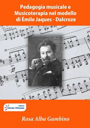 PEDAGOGIA MUSICALE E MUSICOTERAPIA NEL MODELLO DALCROZE 