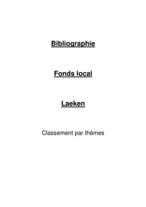 Laeken : fonds d'histoire locale (bibliographie thématique)