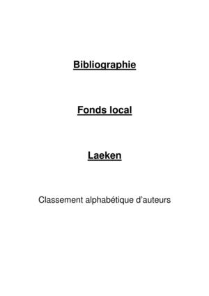 Laeken : fonds d'histoire locale (bibliographie par auteurs)