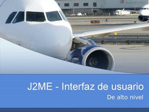 INTERFACES DE ALTO NIVEL - JAVA ME