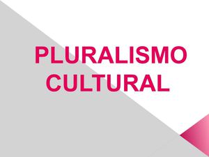 pluralismo cultural.
