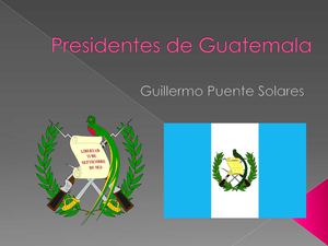 Los Presidentes de Guatemala