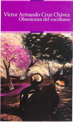 OBSESIONES DEL ESCRIBANO CRUZ CHAVEZ PARAJES