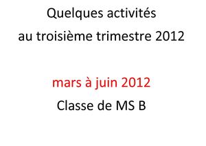 MS B Activités 3ème trimestre 2012