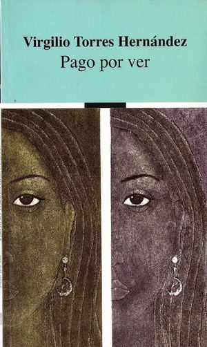 LIBRO PAGO POR VER. VIRGILIO TORRES HERNANDEZ. PARAJES