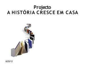 a história cresce em casa