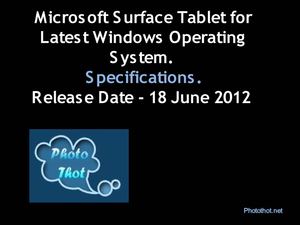 Microsoft Surface Tablet Specs,Pictures and Price - For Windows Operating System